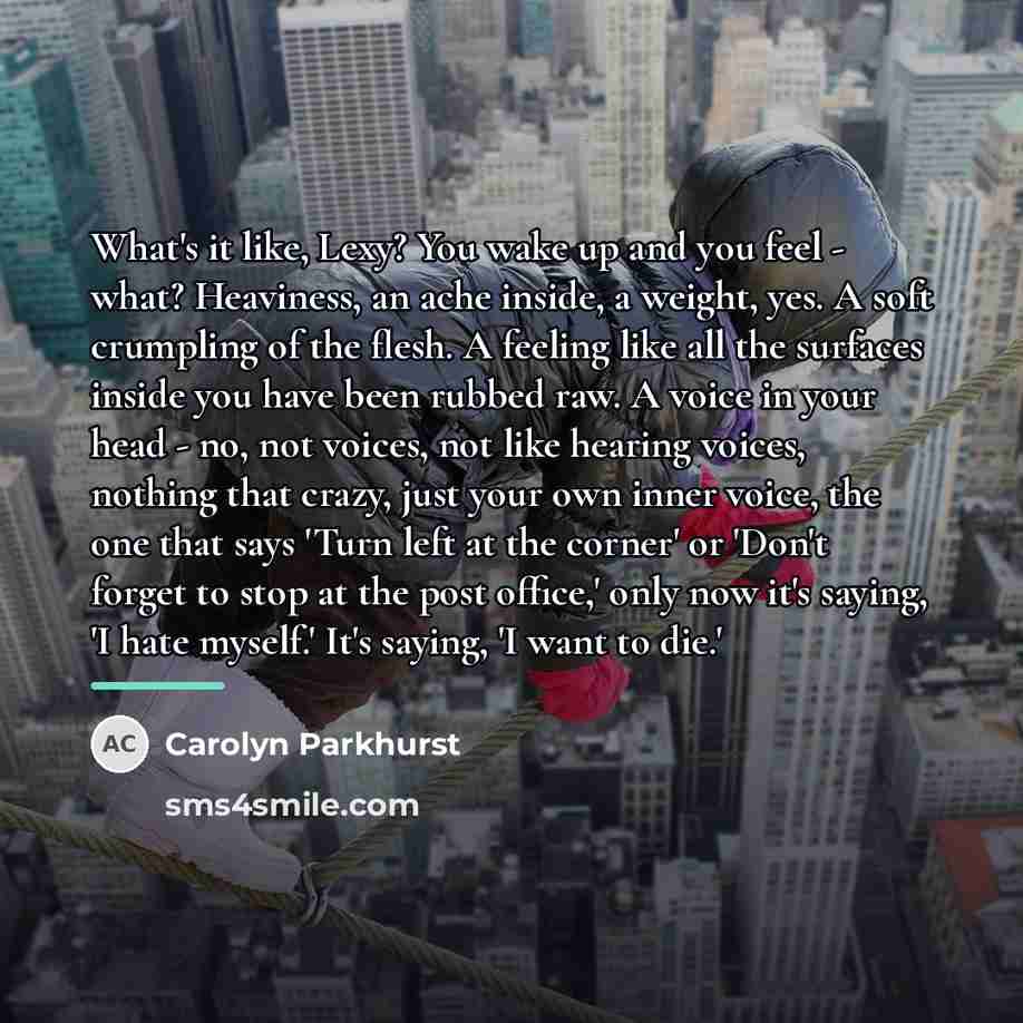 “What's it like, Lexy? You wake up and you feel…” quote by Carolyn Parkhurst