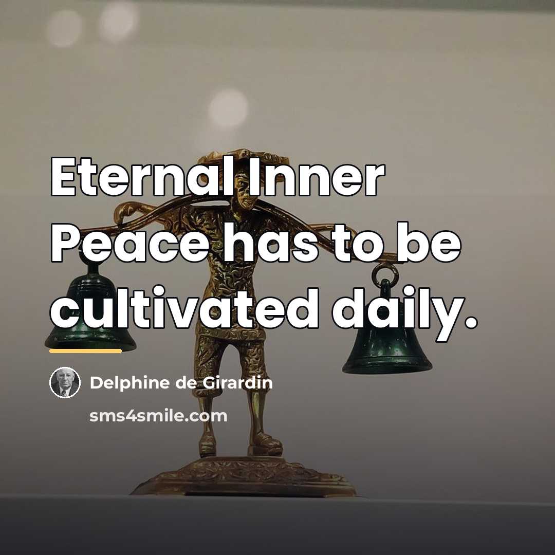 “Eternal Inner Peace has to be cultivated daily.…” quote by Delphine de Girardin
