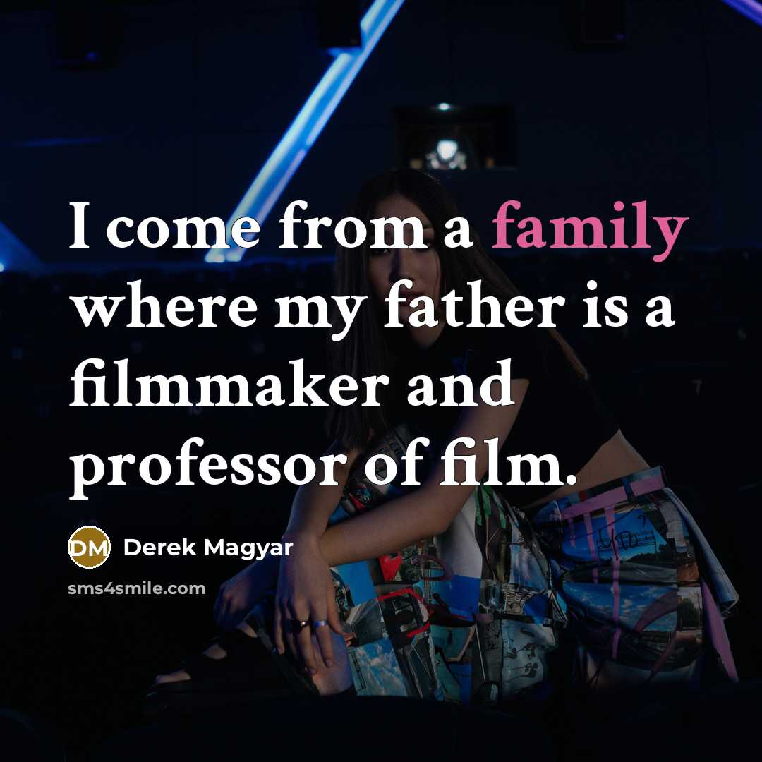 “I come from a family where my father is a…” quote by Derek Magyar