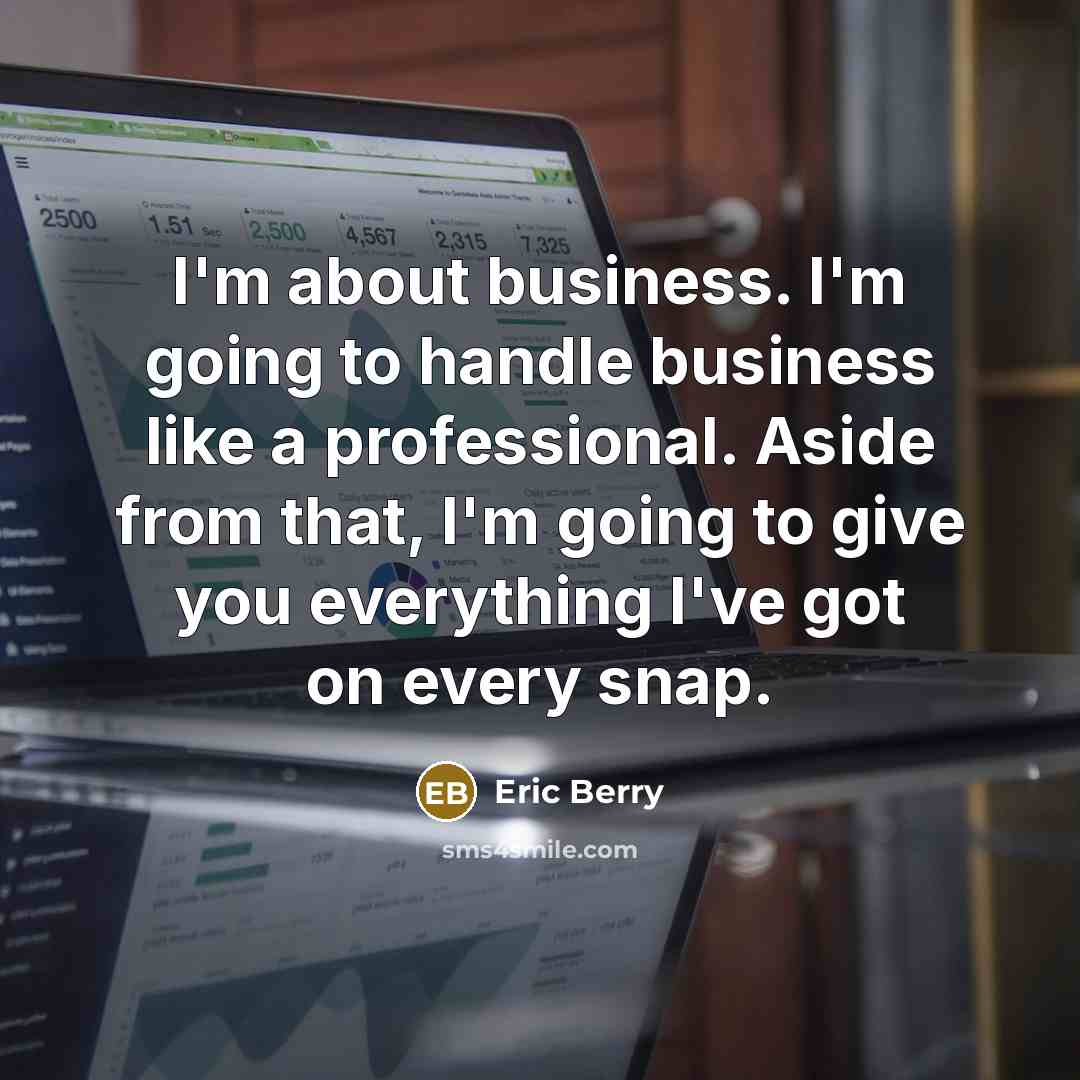 “I'm about business. I'm going to handle business like a…” quote by Eric Berry