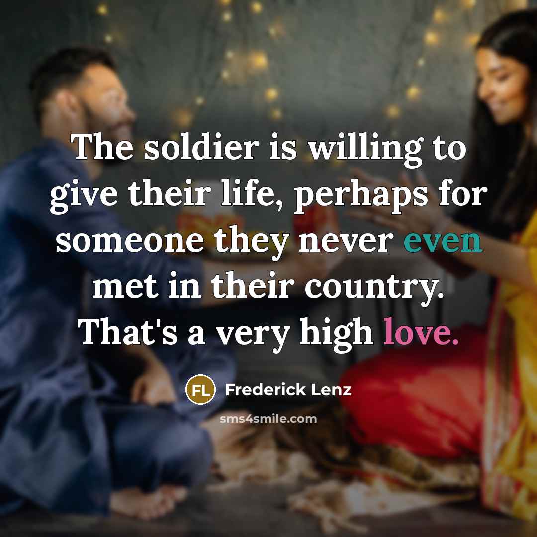 “The soldier is willing to give their life, perhaps for…” quote by Frederick Lenz