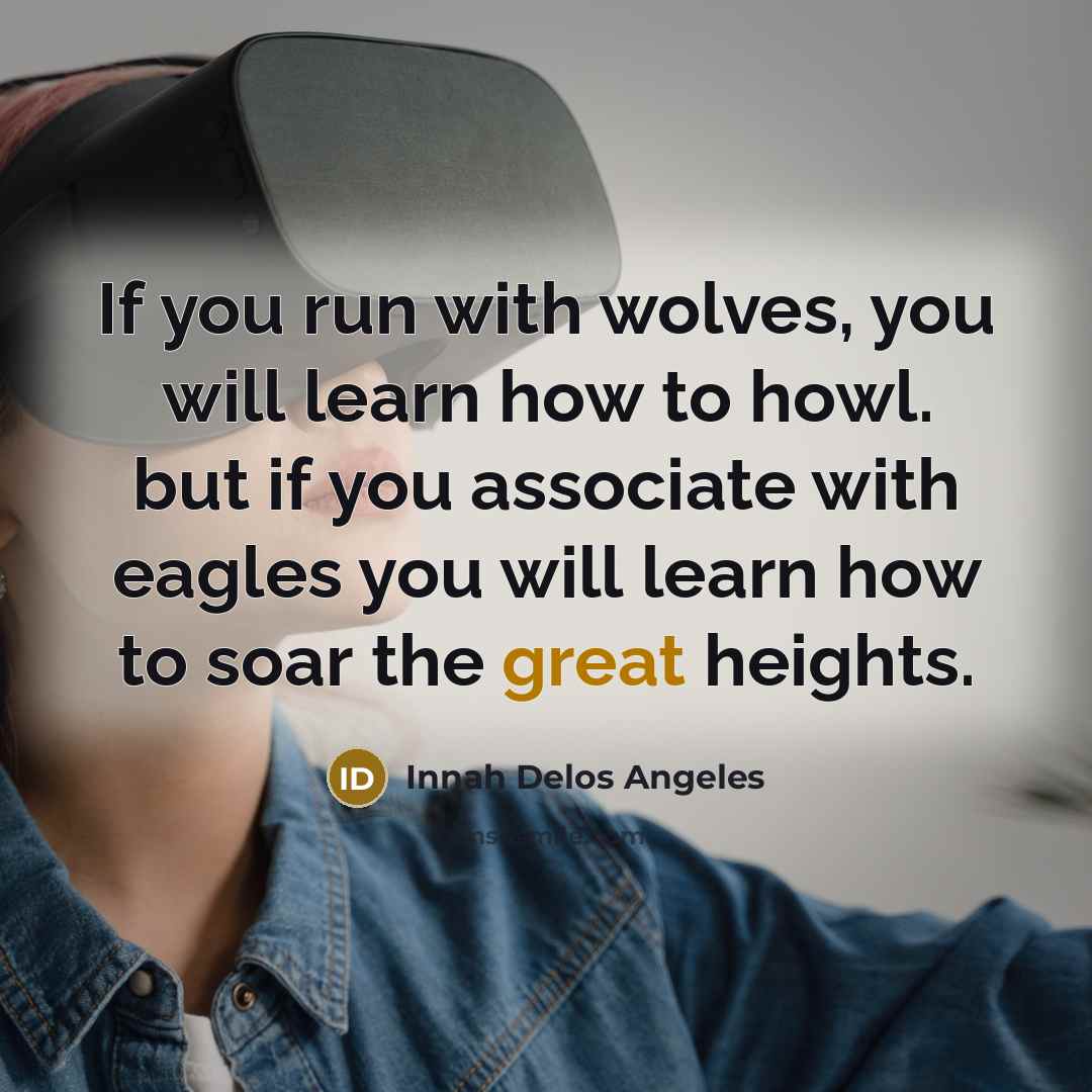 “If you run with wolves, you will learn how to…” quote by Innah Delos Angeles