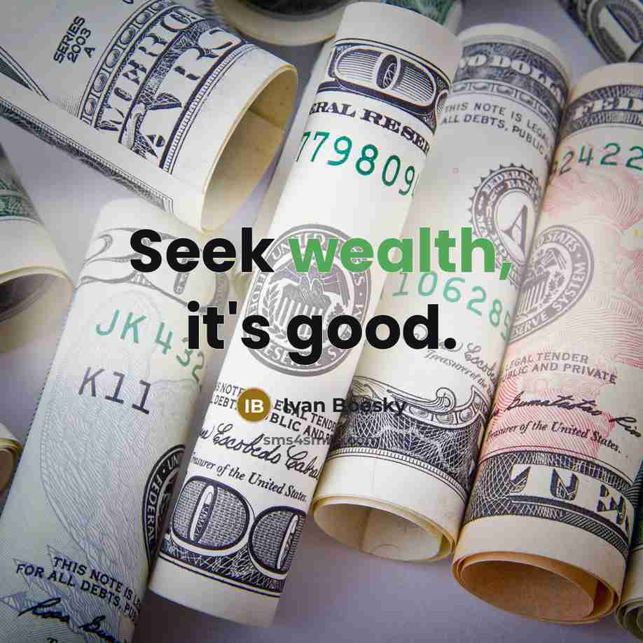 “Seek wealth, it's good.…” quote by Ivan Boesky