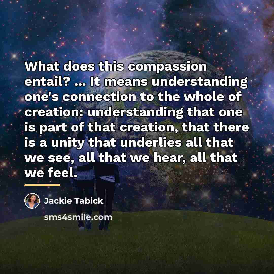 “What does this compassion entail? ... It means understanding one's…” quote by Jackie Tabick