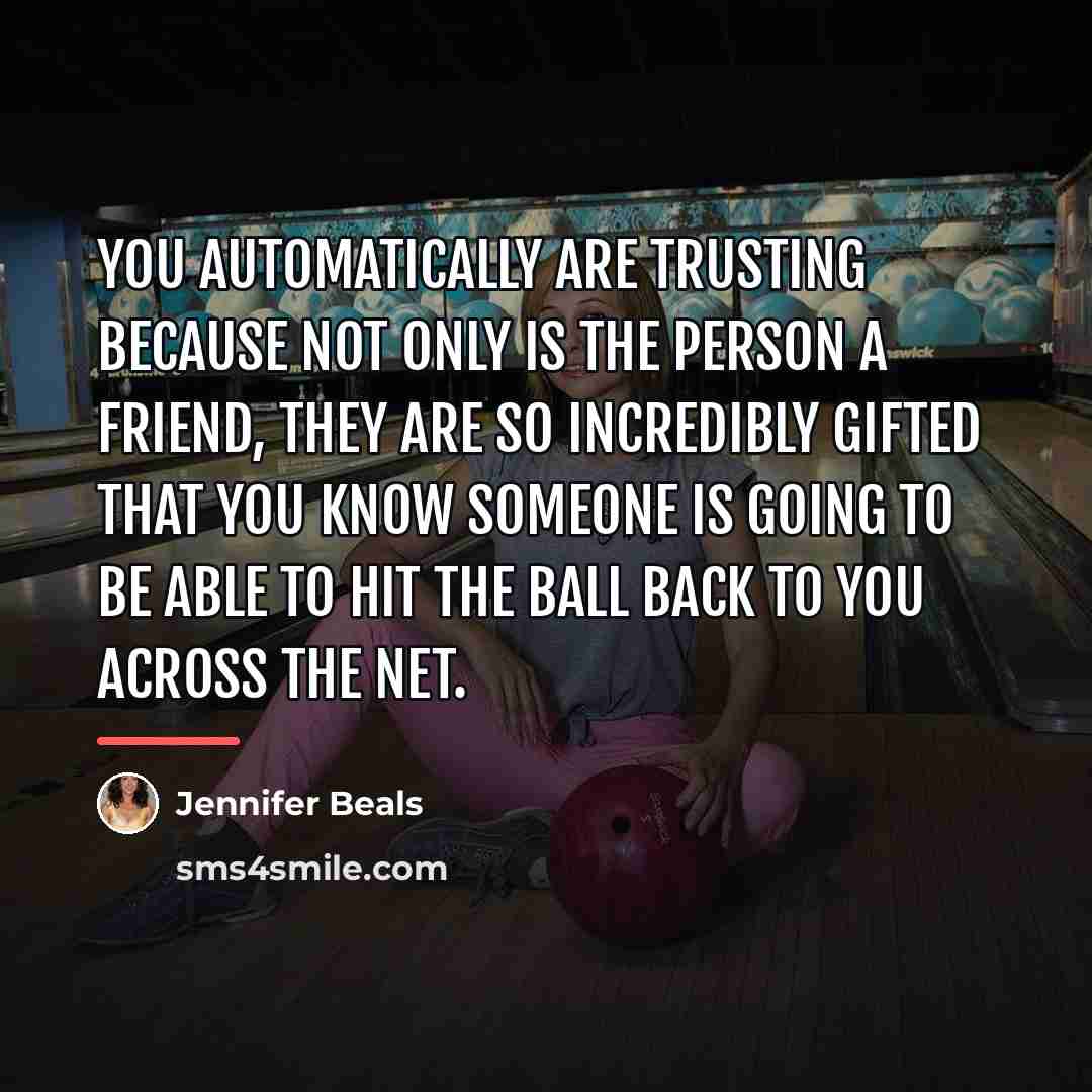 “You automatically are trusting because not only is the person…” quote by Jennifer Beals