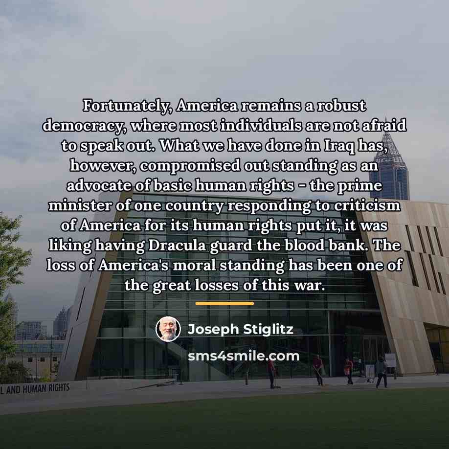“Fortunately, America remains a robust democracy, where most individuals are…” quote by Joseph Stiglitz