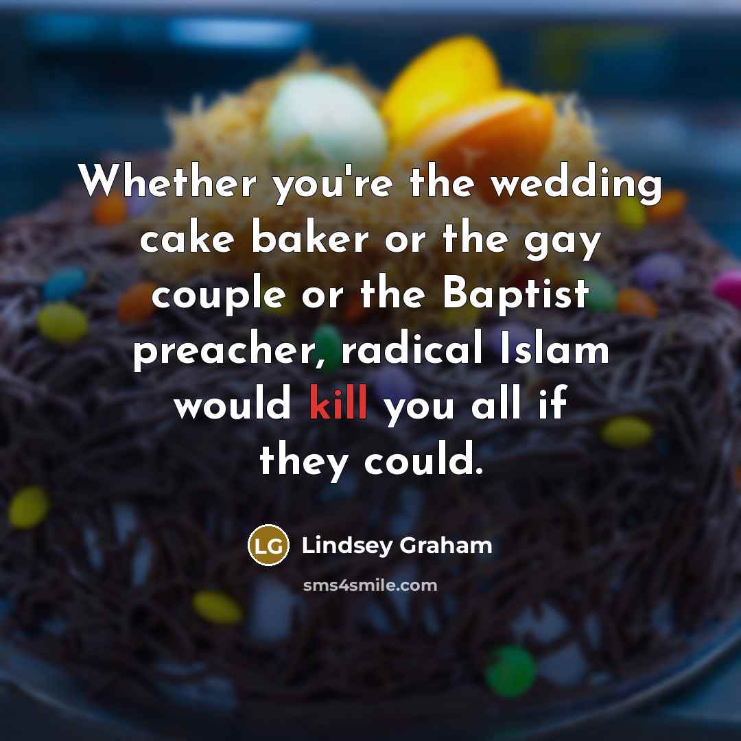 “Whether you're the wedding cake baker or the gay couple…” quote by Lindsey Graham