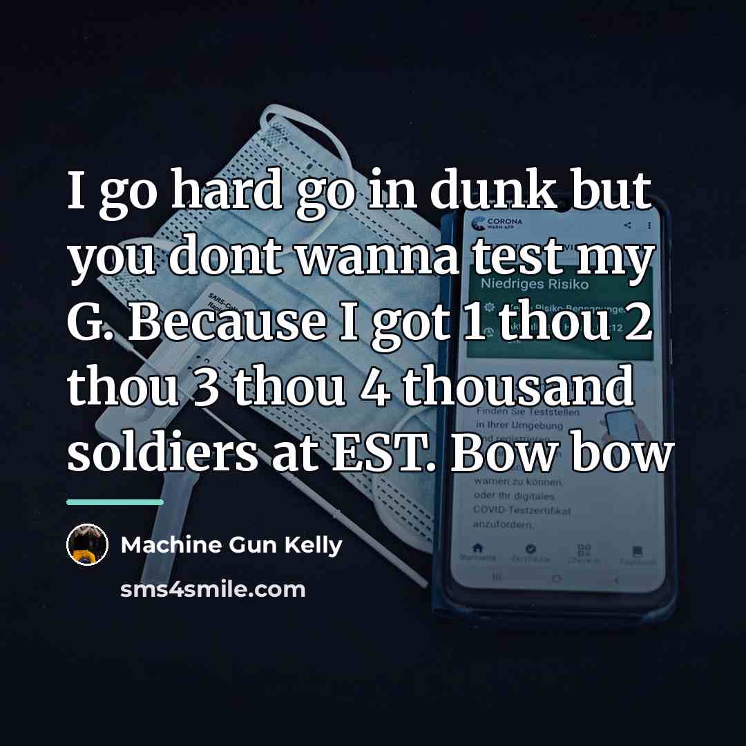 “I go hard go in dunk but you dont wanna…” quote by Machine Gun Kelly