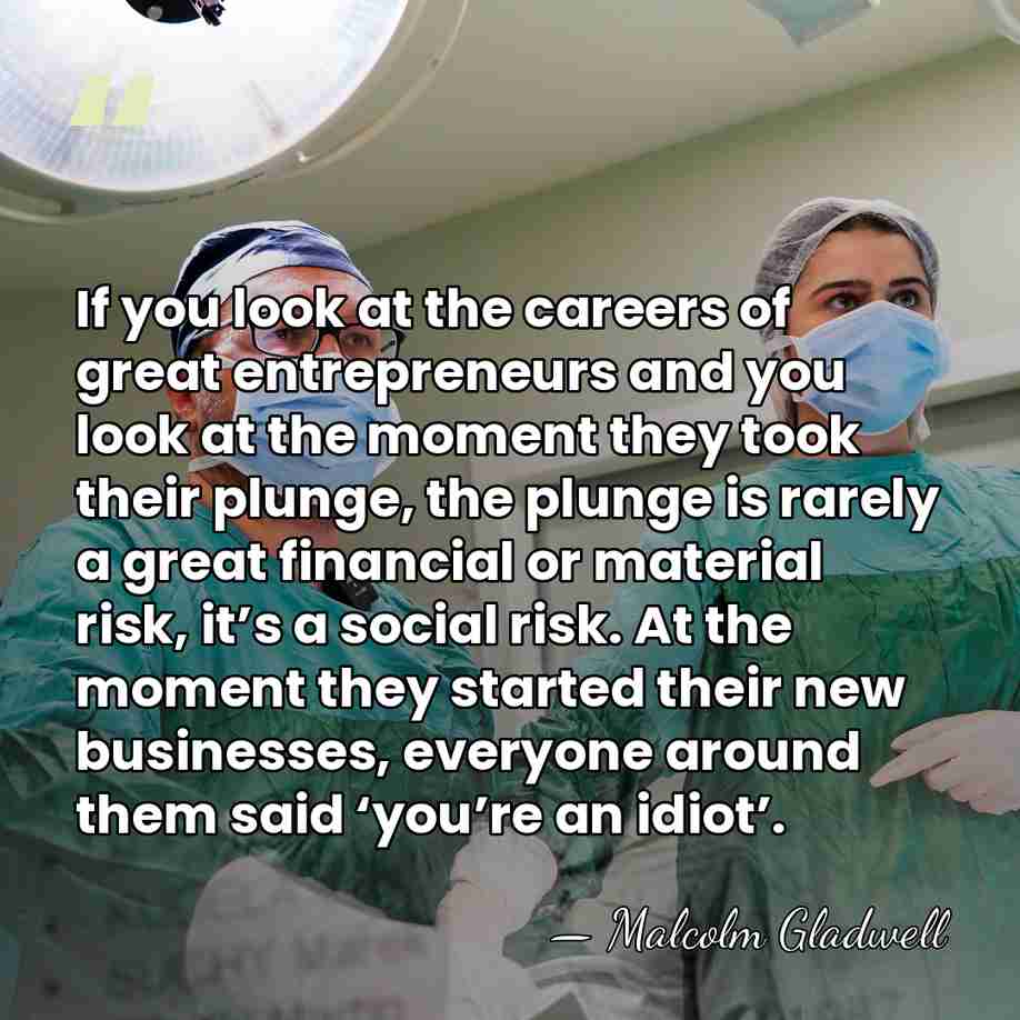 If you look at the careers of great entrepreneurs and you look&hellip; - Malcolm Gladwell