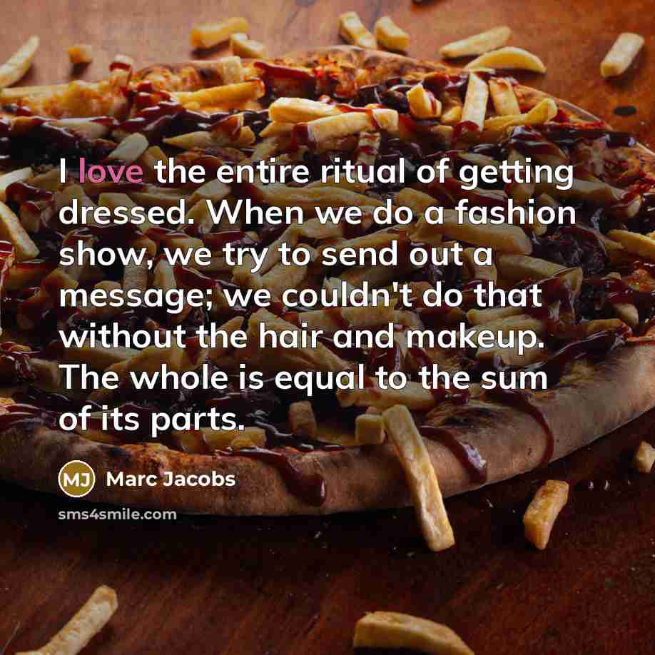 “I love the entire ritual of getting dressed. When we…” quote by Marc Jacobs