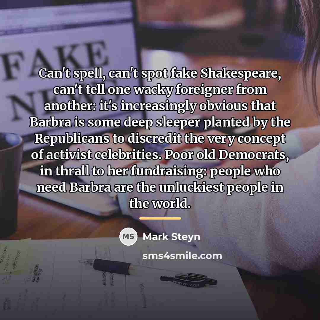“Can't spell, can't spot fake Shakespeare, can't tell one wacky…” quote by Mark Steyn