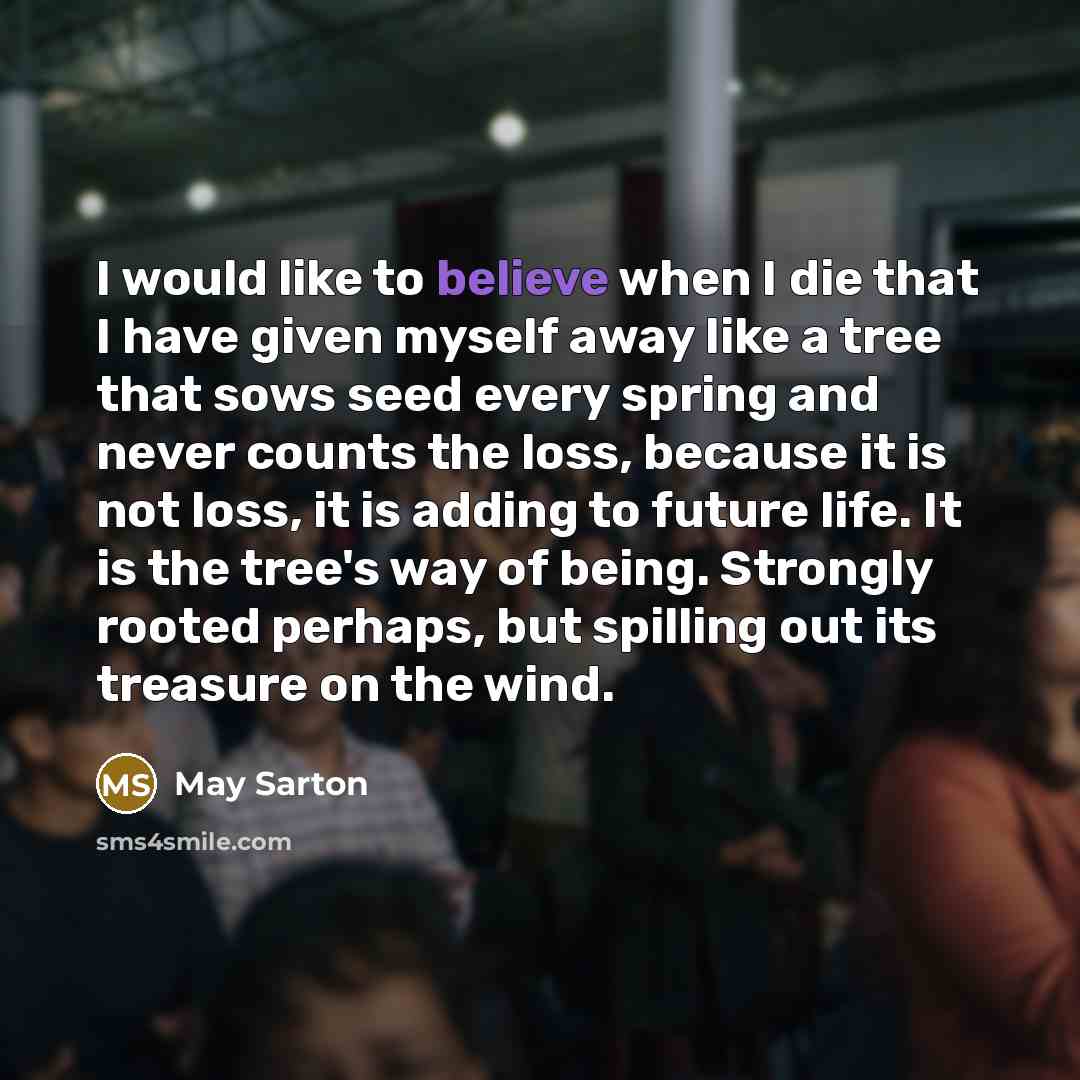 “I would like to believe when I die that I…” quote by May Sarton