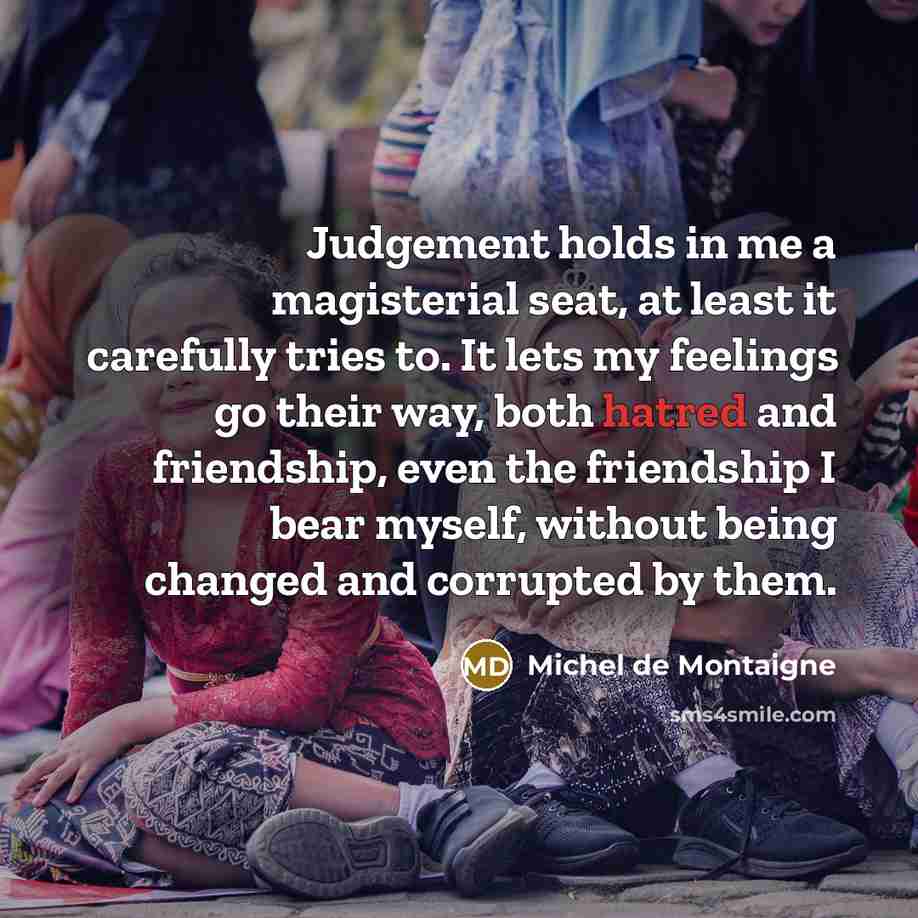 “Judgement holds in me a magisterial seat, at least it…” quote by Michel de Montaigne