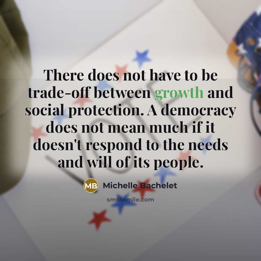 “There does not have to be trade-off between growth and…” quote by Michelle Bachelet