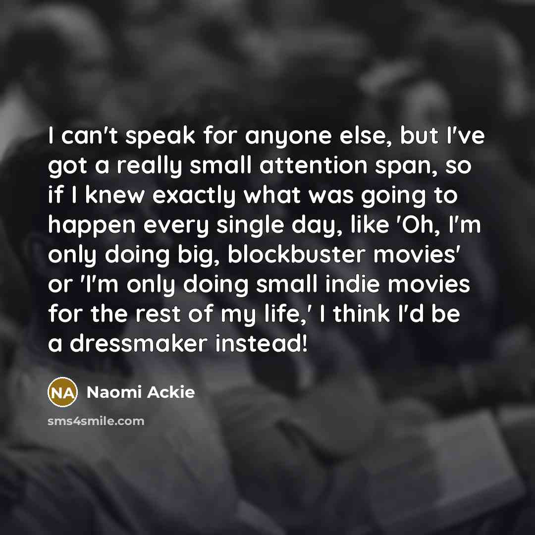 “I can't speak for anyone else, but I've got a…” quote by Naomi Ackie