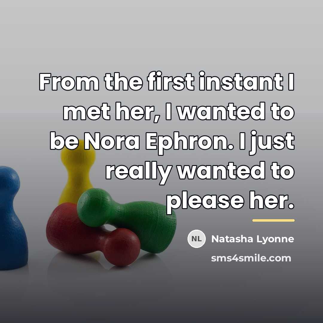 “From the first instant I met her, I wanted to…” quote by Natasha Lyonne