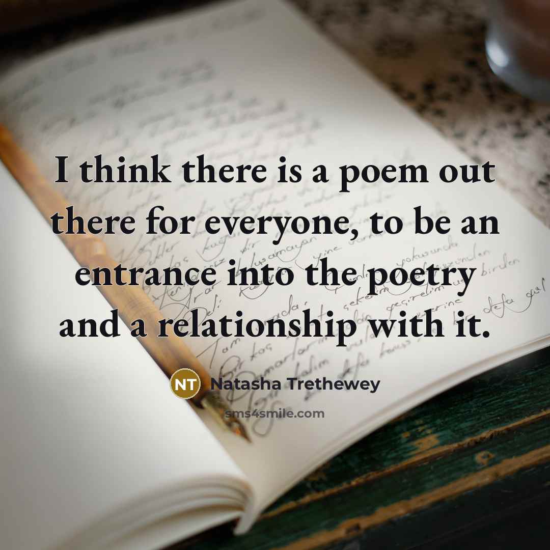 “I think there is a poem out there for everyone,…” quote by Natasha Trethewey
