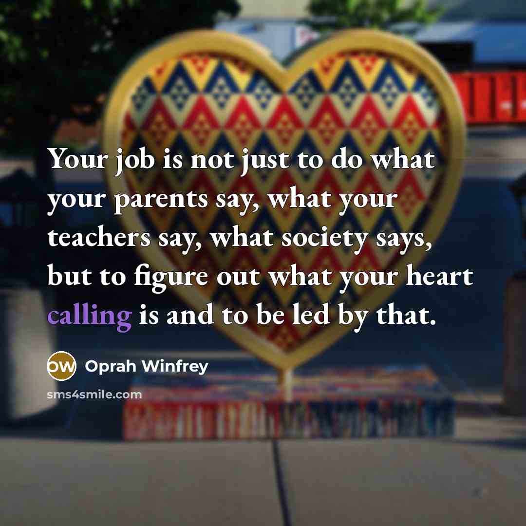 “Your job is not just to do what your parents…” quote by Oprah Winfrey