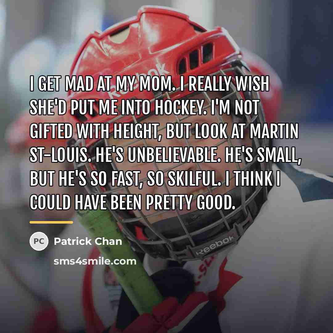 “I get mad at my mom. I really wish she'd…” quote by Patrick Chan