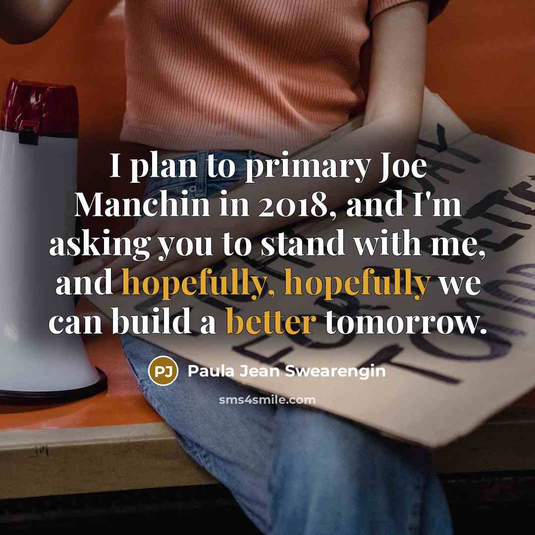 “I plan to primary Joe Manchin in 2018, and I'm…” quote by Paula Jean Swearengin