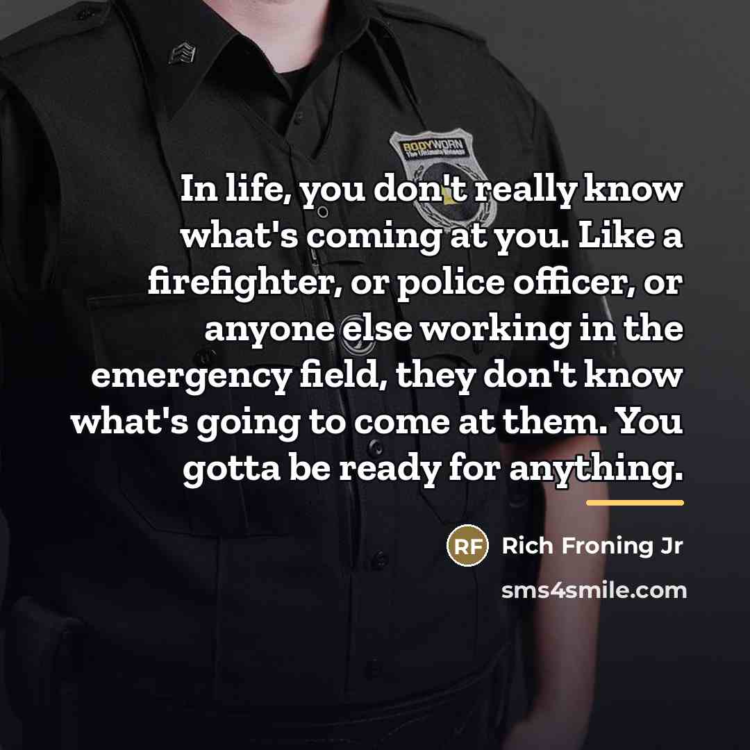 “In life, you don't really know what's coming at you.…” quote by Rich Froning Jr