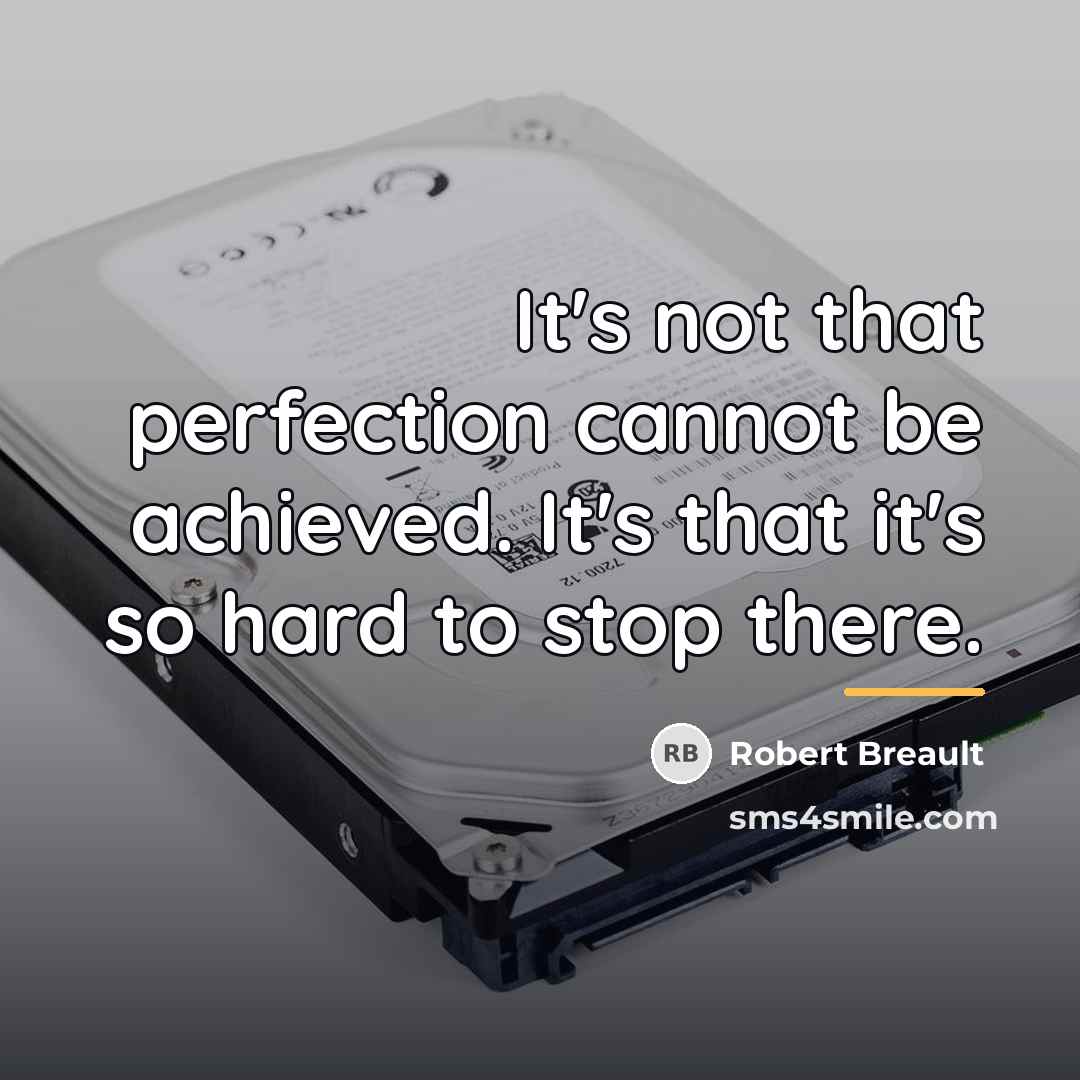 “It's not that perfection cannot be achieved. It's that it's…” quote by Robert Breault