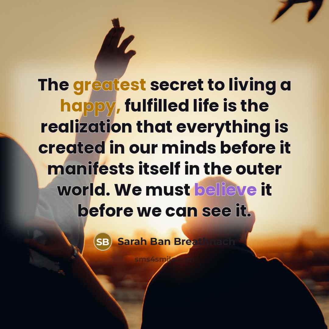“The greatest secret to living a happy, fulfilled life is…” quote by Sarah Ban Breathnach