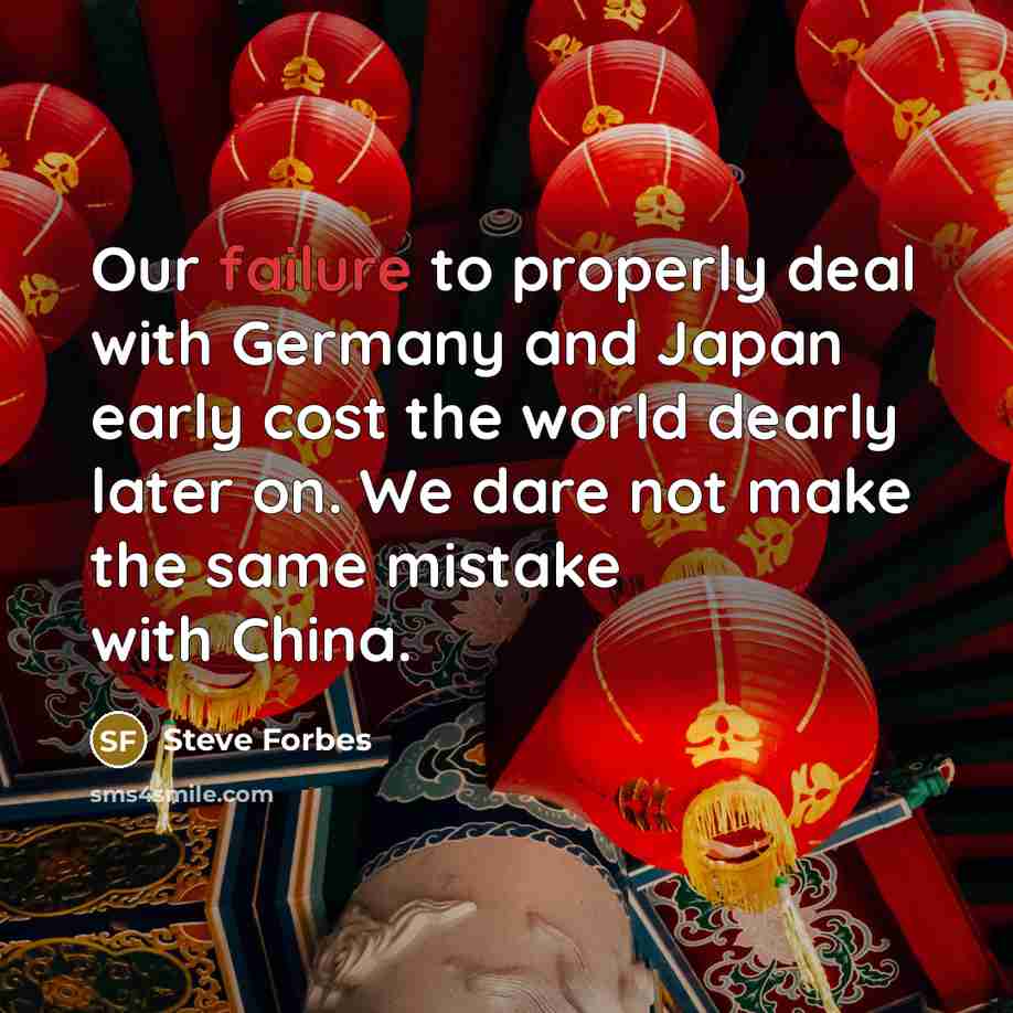 “Our failure to properly deal with Germany and Japan early…” quote by Steve Forbes