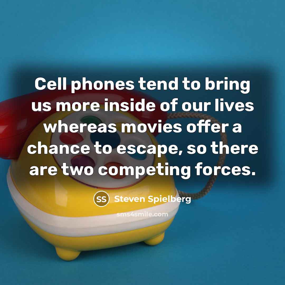 “Cell phones tend to bring us more inside of our…” quote by Steven Spielberg