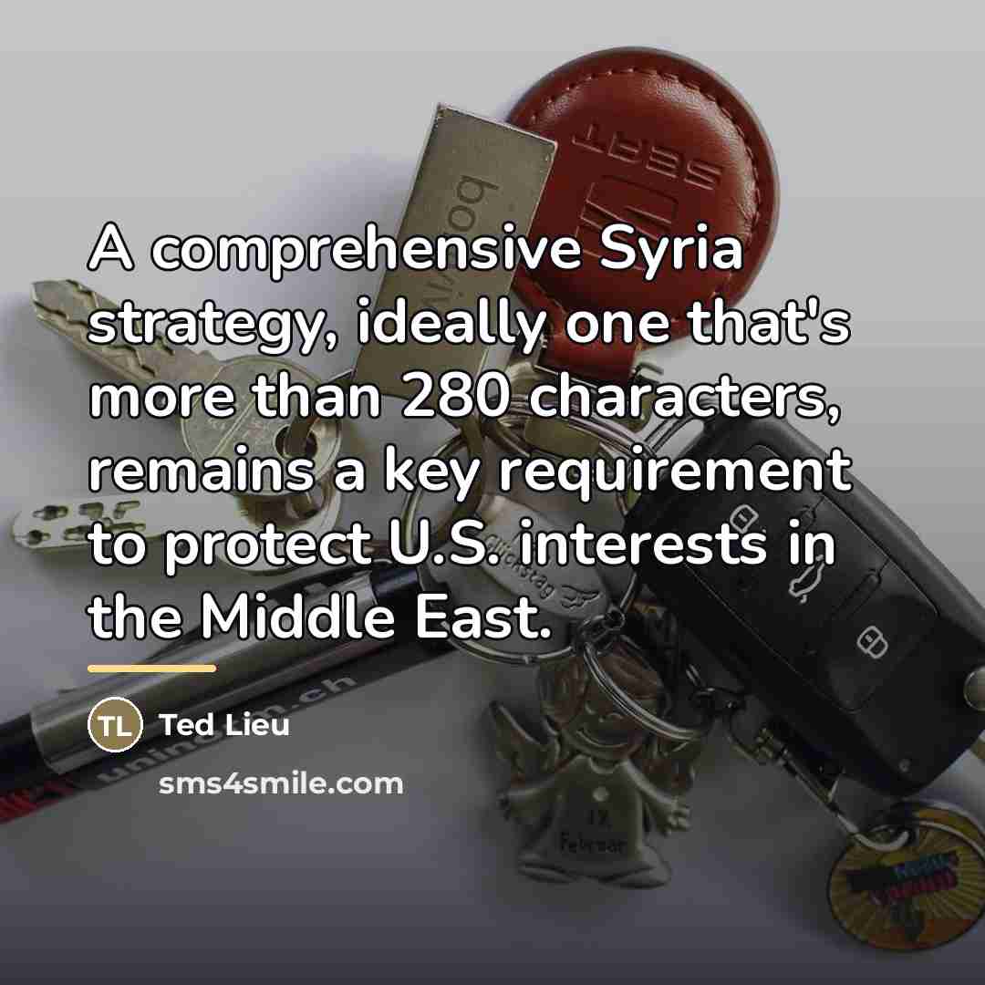 “A comprehensive Syria strategy, ideally one that's more than 280…” quote by Ted Lieu