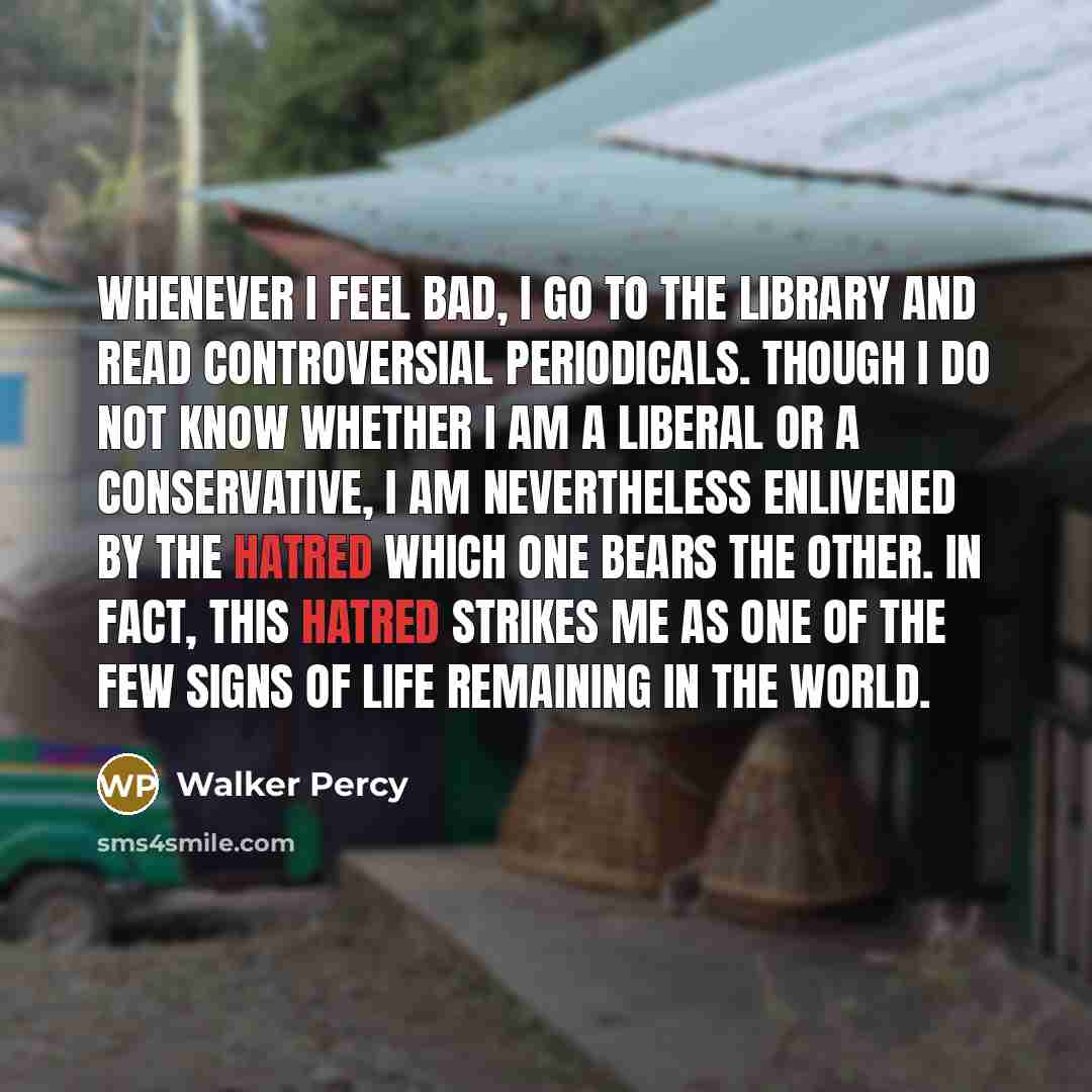 “Whenever I feel bad, I go to the library and…” quote by Walker Percy