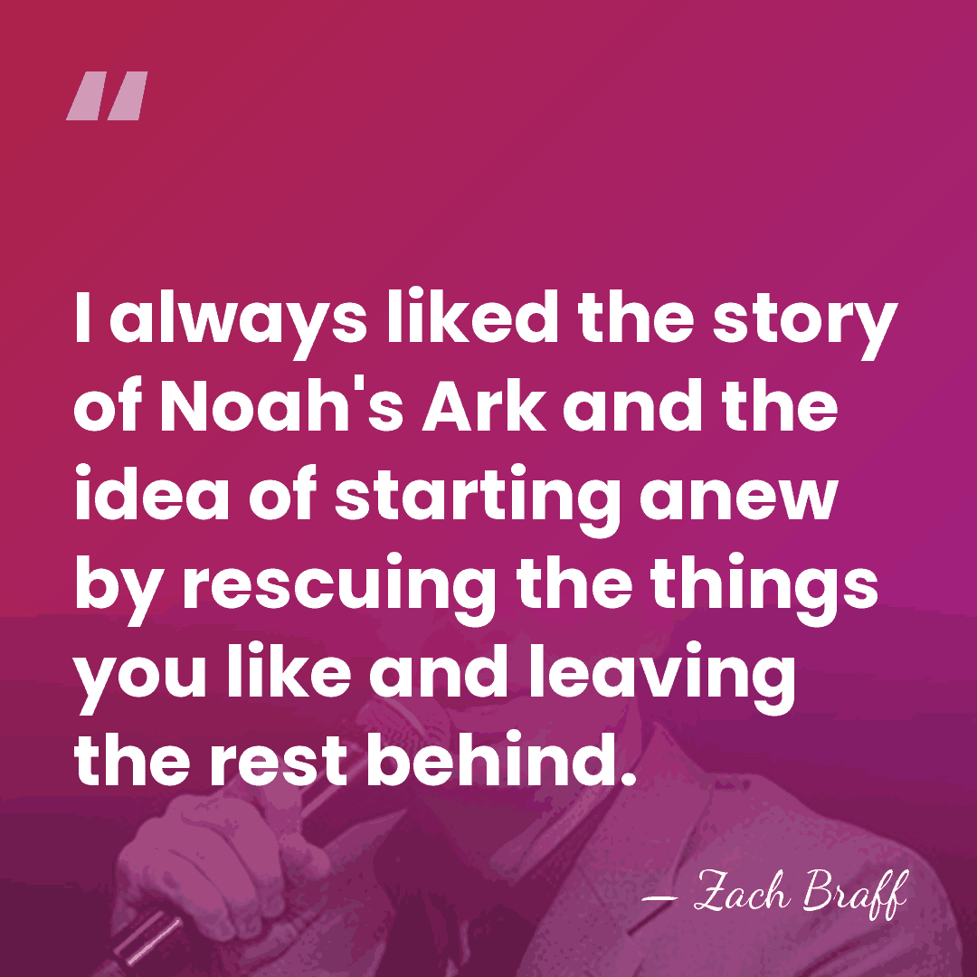 I always liked the story of Noah's Ark and the idea of&hellip; - Zach Braff