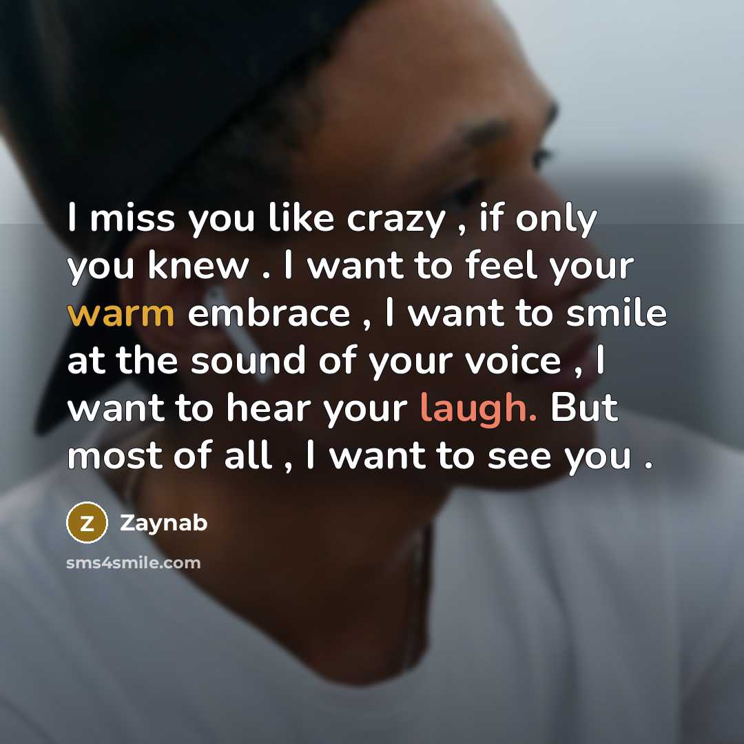 “I miss you like crazy , if only you knew…” quote by Zaynab