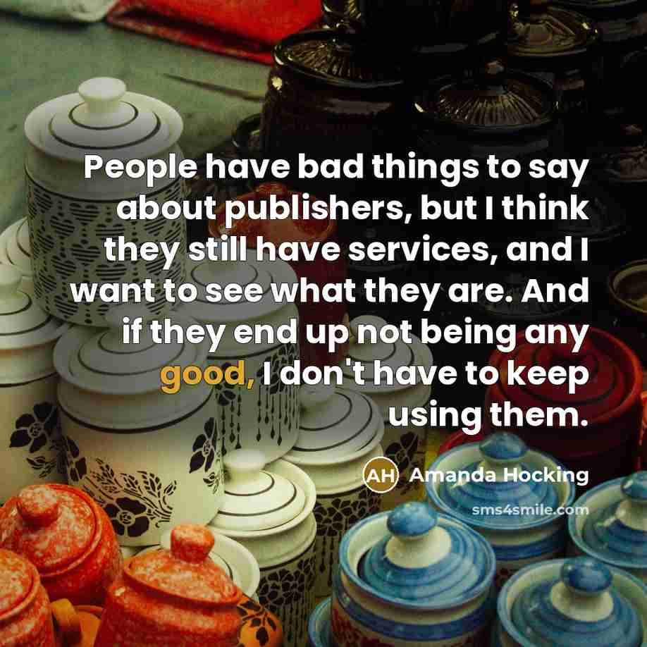“People have bad things to say about publishers, but I…” quote by Amanda Hocking