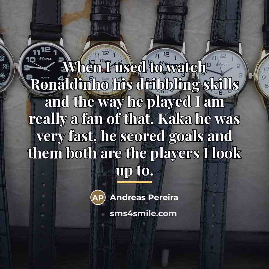 “When I used to watch Ronaldinho his dribbling skills and…” quote by Andreas Pereira