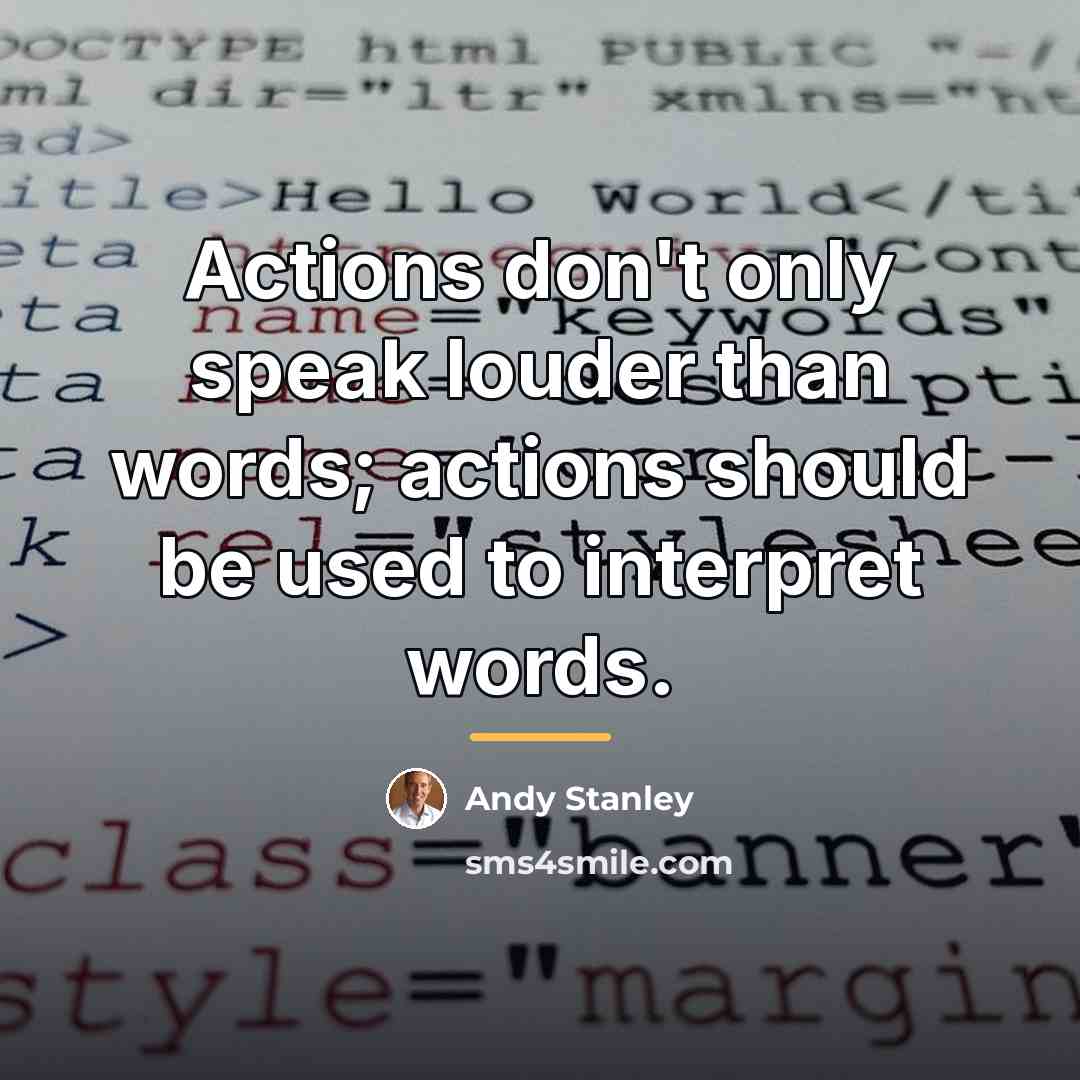 “Actions don't only speak louder than words; actions should be…” quote by Andy Stanley