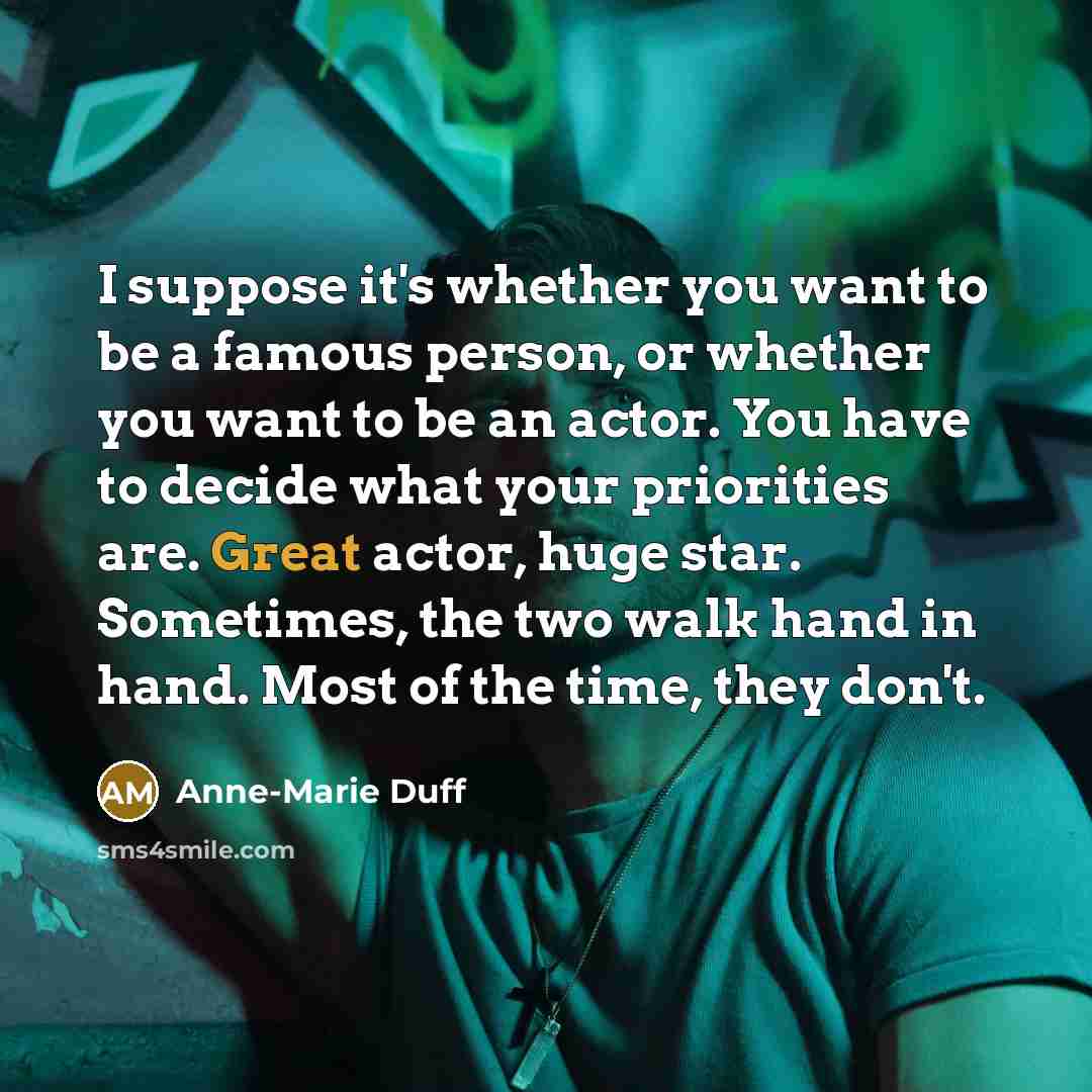 “I suppose it's whether you want to be a famous…” quote by Anne-Marie Duff