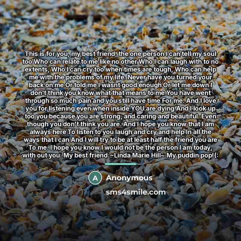 “This is for you, my best friend, the one person…” quote by Anonymous