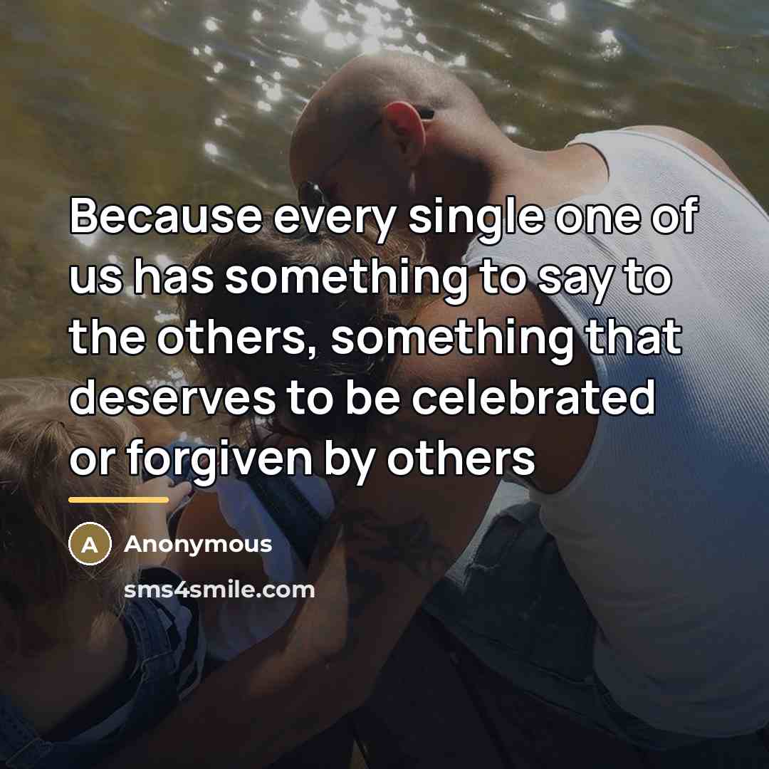 “Because every single one of us has something to say…” quote by Anonymous