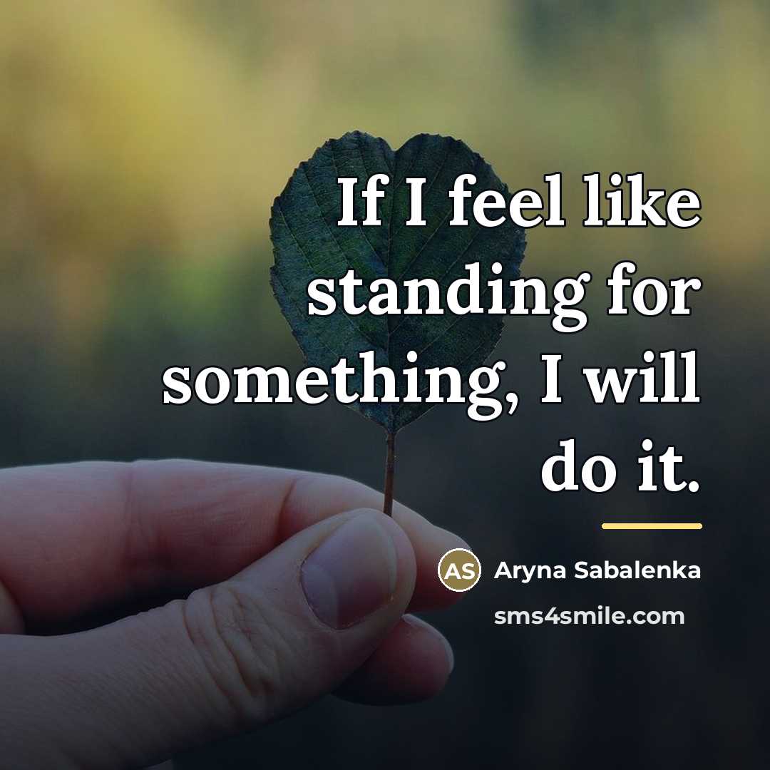 “If I feel like standing for something, I will do…” quote by Aryna Sabalenka