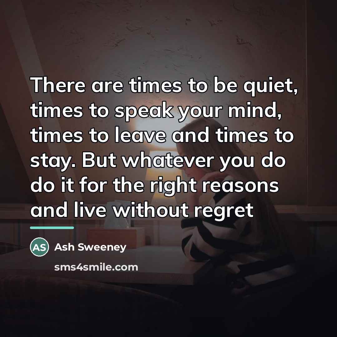 “There are times to be quiet, times to speak your…” quote by Ash Sweeney