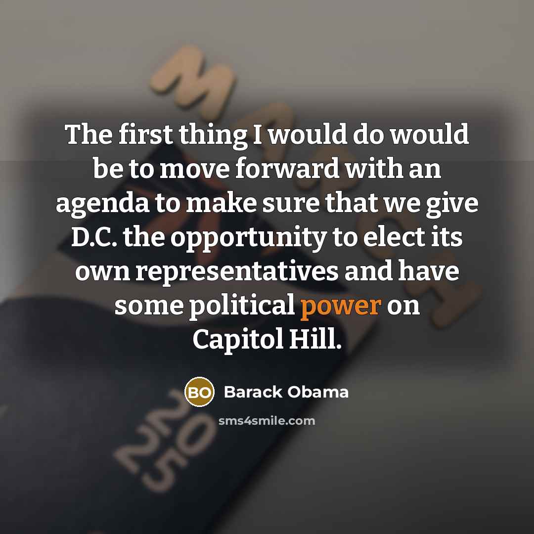 “The first thing I would do would be to move…” quote by Barack Obama