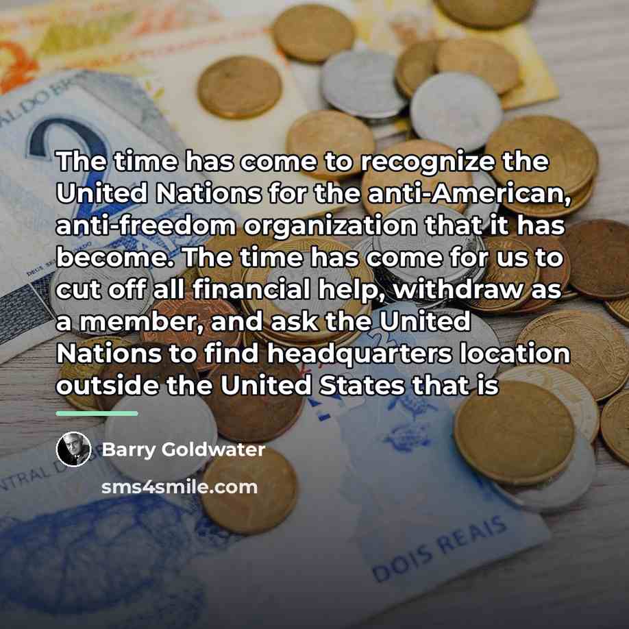 “The time has come to recognize the United Nations for…” quote by Barry Goldwater