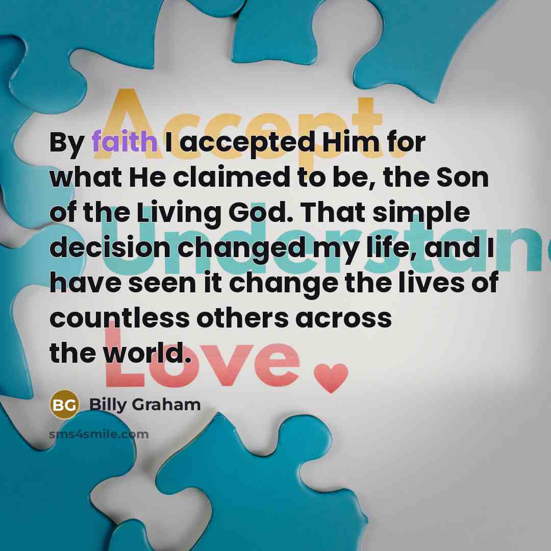 “By faith I accepted Him for what He claimed to…” quote by Billy Graham