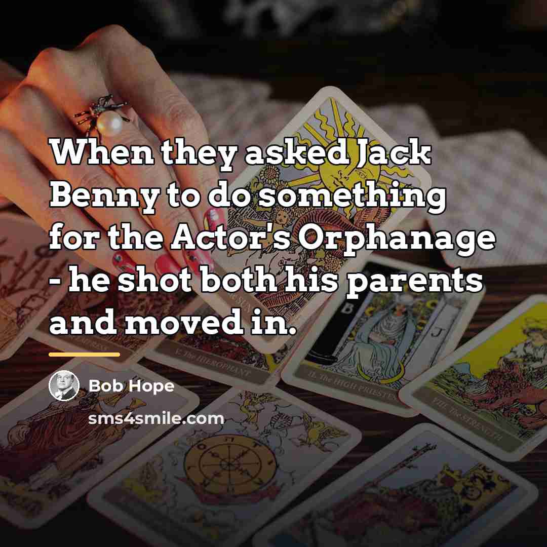 “When they asked Jack Benny to do something for the…” quote by Bob Hope