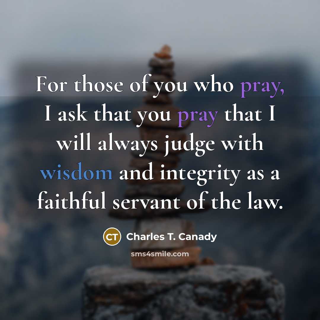 “For those of you who pray, I ask that you…” quote by Charles T. Canady