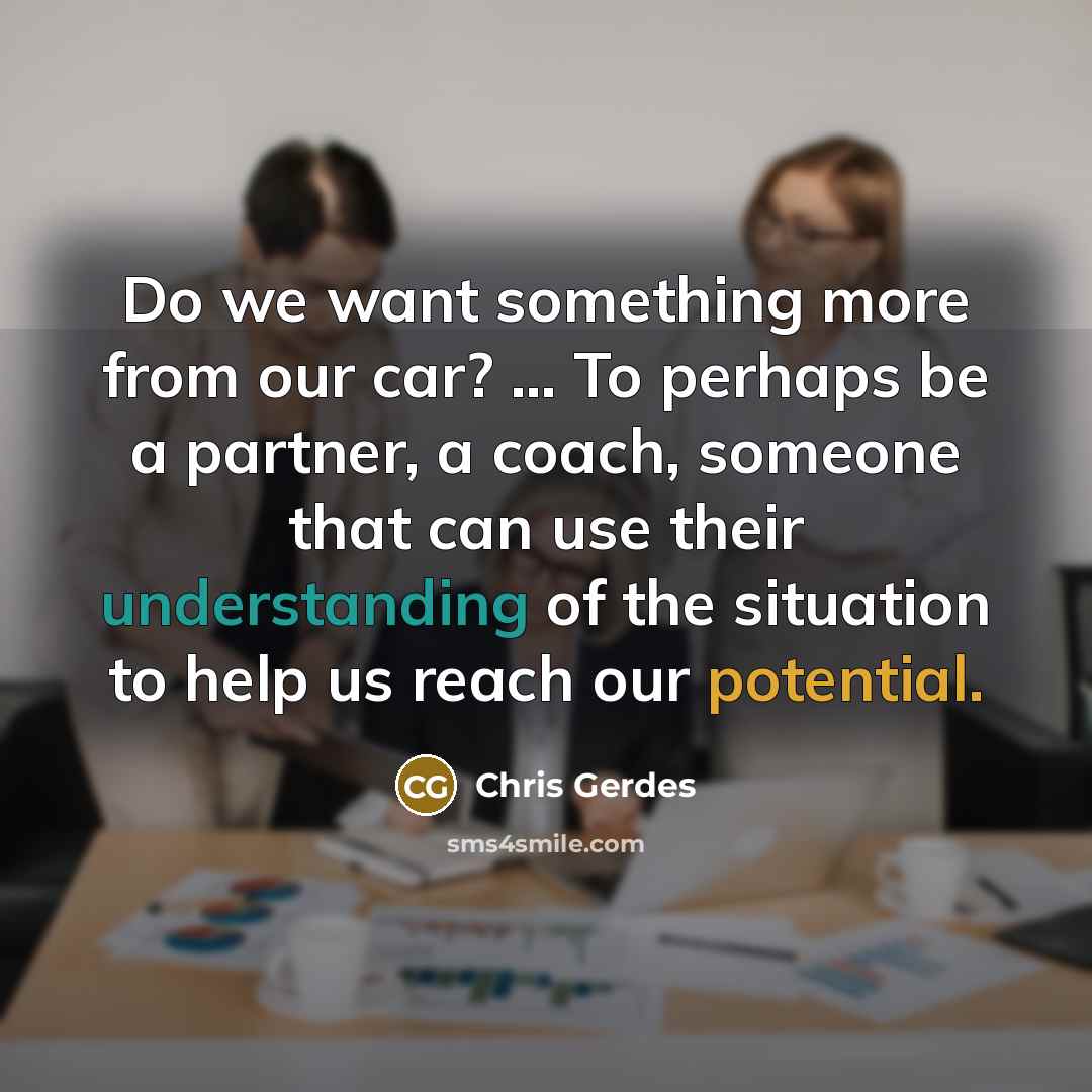 “Do we want something more from our car? ... To…” quote by Chris Gerdes