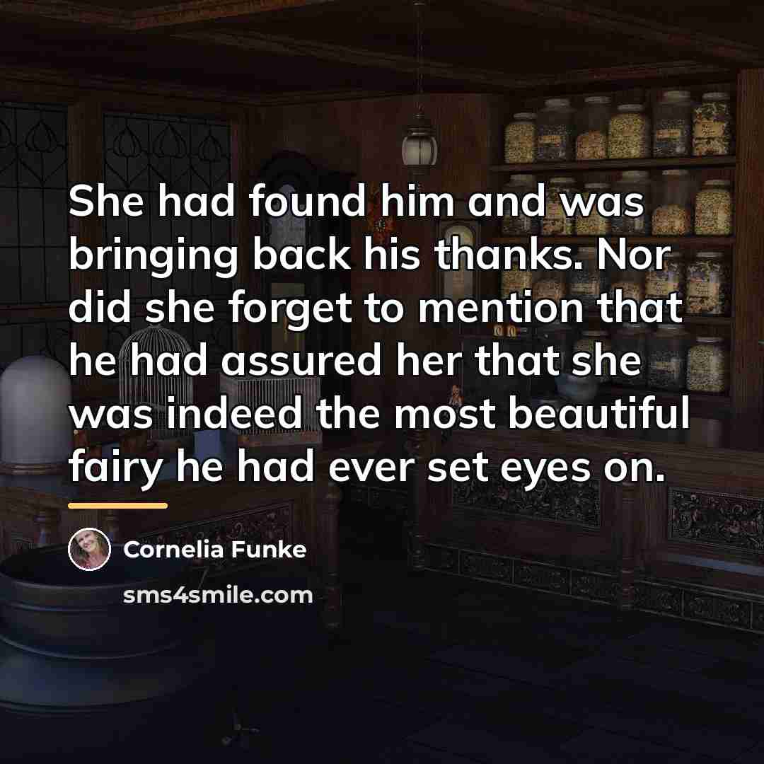 “She had found him and was bringing back his thanks.…” quote by Cornelia Funke