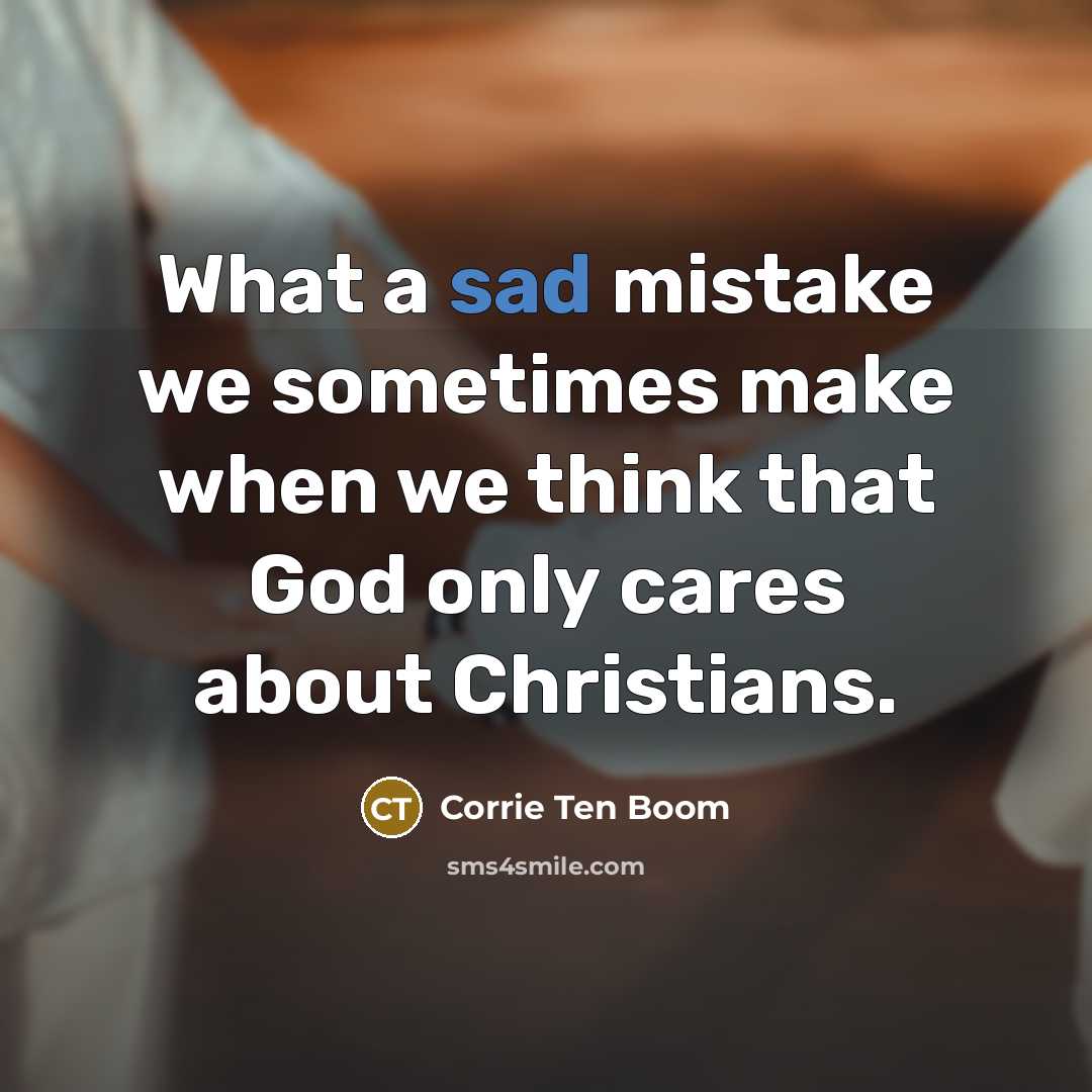 “What a sad mistake we sometimes make when we think…” quote by Corrie Ten Boom