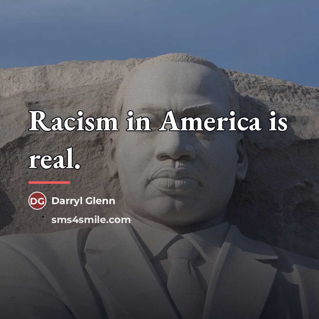 “Racism in America is real.…” quote by Darryl Glenn